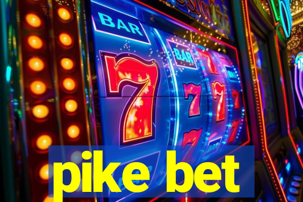 pike bet